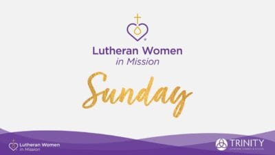 The Seventeenth Sunday after Pentecost/LWML Sunday